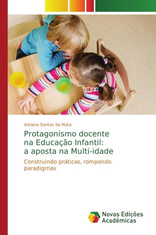 Protagonismo docente na Educação Infantil: a aposta na Multi-idade