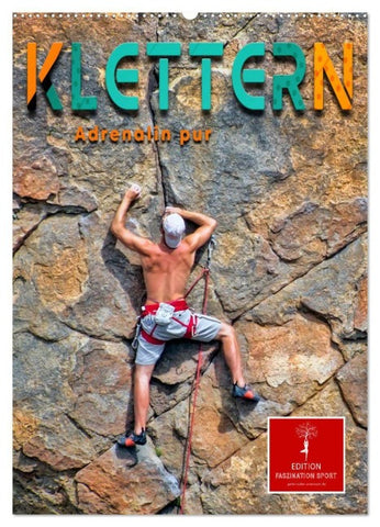 Klettern - Adrenalin pur (Wandkalender 2027 DIN A2 hoch), CALVENDO Monatskalender