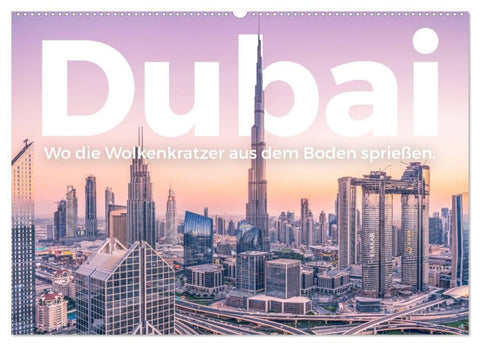 Dubai - Wo die Wolkenkratzer aus dem Boden sprießen. (Wandkalender 2027 DIN A2 quer), CALVENDO Monatskalender