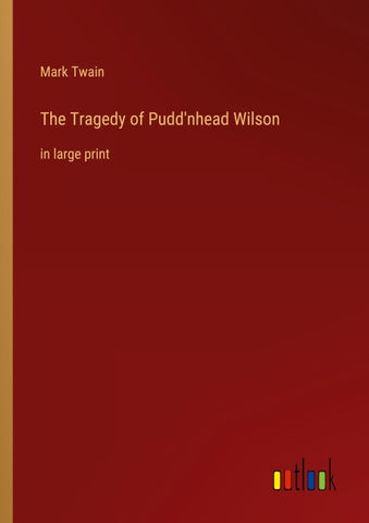 The Tragedy of Pudd'nhead Wilson