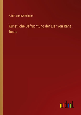 Künstliche Befruchtung der Eier von Rana fusca