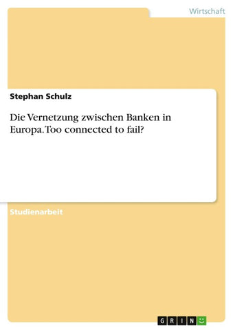 Die Vernetzung zwischen Banken in Europa. Too connected to fail?