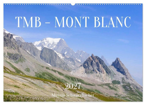 TMB - Mont Blanc (Wandkalender 2027 DIN A2 quer), CALVENDO Monatskalender