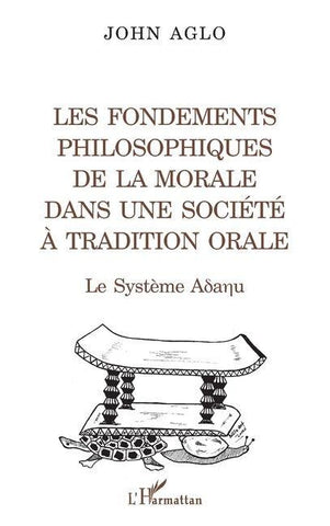 LES FONDEMENTS PHILOSOPHIQUES DE LA MORALE DANS UNE SOCIÉTÉ À TRADITION ORALE