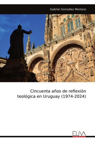 Cincuenta años de reflexión teológica en Uruguay (1974-2024)