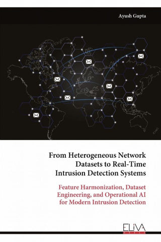 From Heterogeneous Network  Datasets to Real-Time  Intrusion Detection Systems