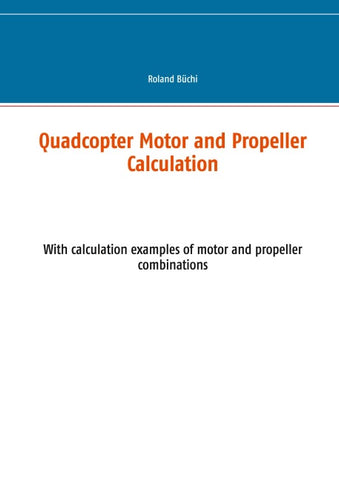 Quadcopter Motor and Propeller Calculation