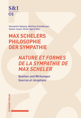 Max Schelers Philosophie der Sympathie / Nature et formes de la sympathie de Max Scheler