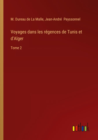 Voyages dans les régences de Tunis et d'Alger