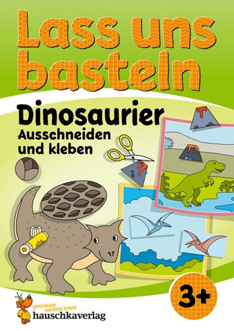 Lass uns basteln – Ausschneiden und kleben ab 3 Jahre – Dinosaurier