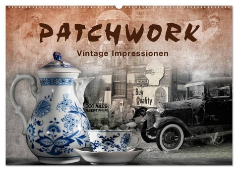 Patchwork - Vintage Impressionen (Wandkalender 2027 DIN A2 quer), CALVENDO Monatskalender