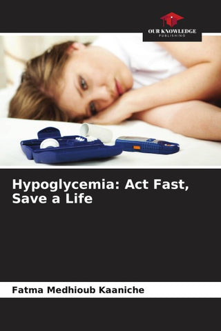 Hypoglycemia: Act Fast, Save a Life
