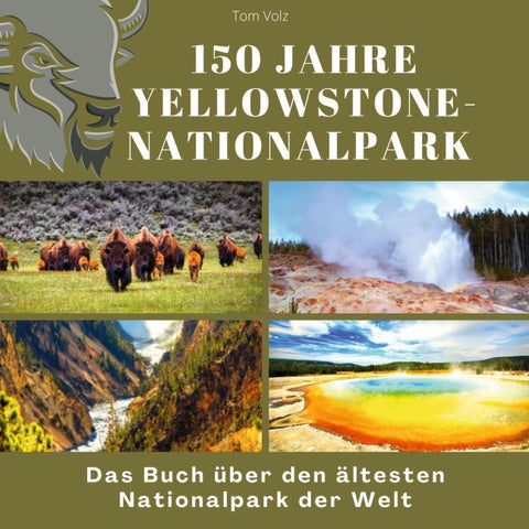 150 Jahre Yellowstone-Nationalpark