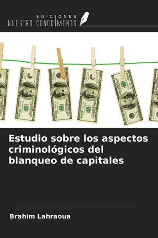 Estudio sobre los aspectos criminológicos del blanqueo de capitales