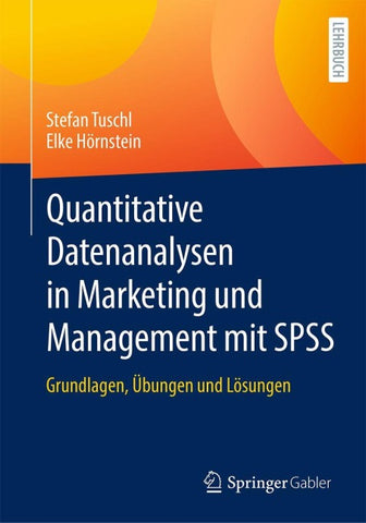 Quantitative Datenanalysen in Marketing und Management mit SPSS