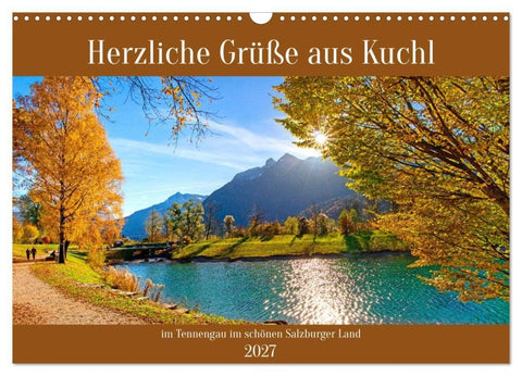 Herzliche Grüße aus Kuchl (Wandkalender 2027 DIN A3 quer), CALVENDO Monatskalender