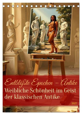 Entblößte Epochen – Antike (Tischkalender 2027 DIN A5 hoch), CALVENDO Monatskalender