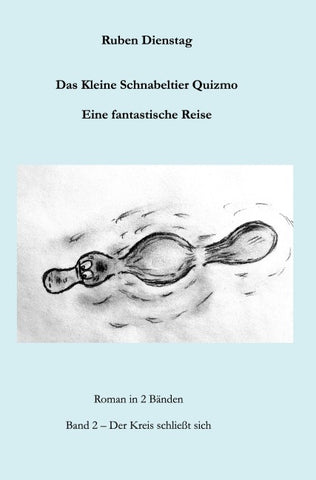 Das Kleine Schnabeltier Quizmo Band 2: Der Kreis schließt sich
