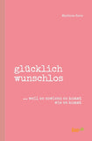 glücklich wunschlos