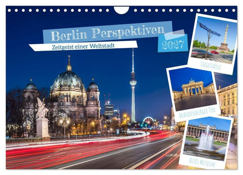 Berlin Perspektiven - Zeitgeist einer Weltstadt (Wandkalender 2027 DIN A4 quer), CALVENDO Monatskalender