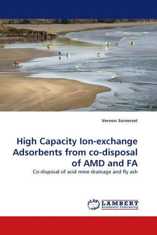High Capacity Ion-exchange Adsorbents from co-disposal of AMD and FA