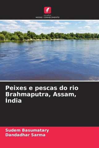 Peixes e pescas do rio Brahmaputra, Assam, Índia