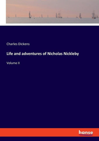 Life and adventures of Nicholas Nickleby