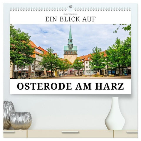 Ein Blick auf Osterode am Harz in Farbe (hochwertiger Premium Wandkalender 2027 DIN A2 quer), Kunstdruck in Hochglanz