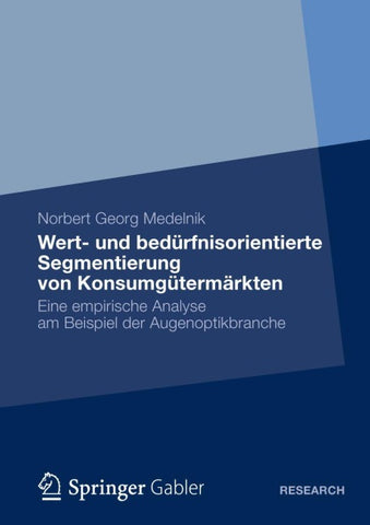 Wert- und bedürfnisorientierte Segmentierung von Konsumgütermärkten