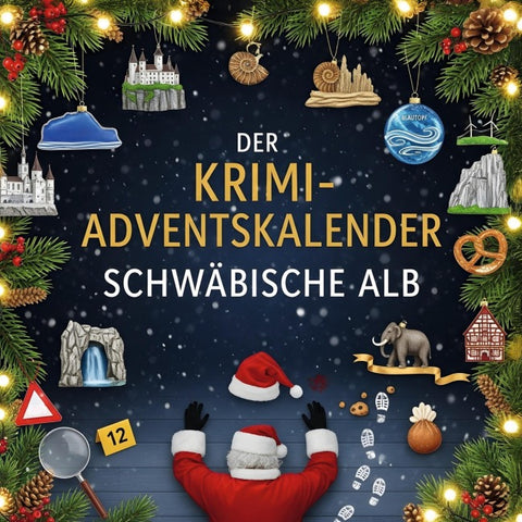 Der Krimi-Adventskalender Schwäbische Alb