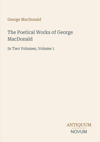 The Poetical Works of George MacDonald
