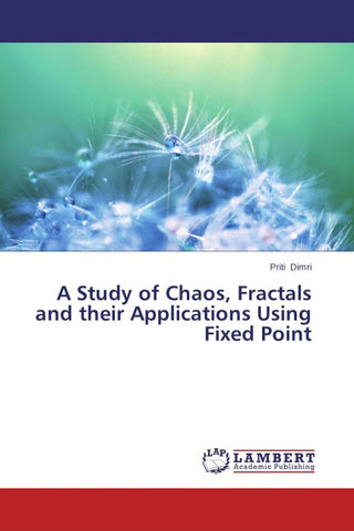 A Study of Chaos, Fractals and their Applications Using Fixed Point