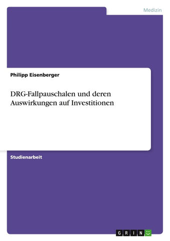 DRG-Fallpauschalen und deren Auswirkungen auf Investitionen