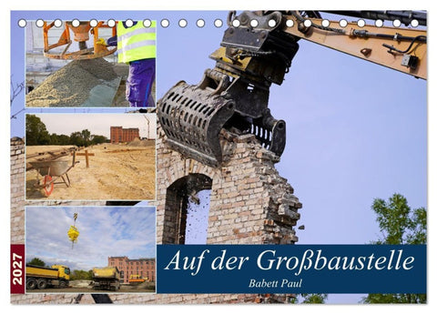 Auf der Großbaustelle (Tischkalender 2027 DIN A5 quer), CALVENDO Monatskalender