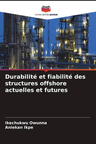 Durabilité et fiabilité des structures offshore actuelles et futures