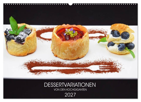 DESSERTVARIATIONEN (Wandkalender 2027 DIN A2 quer), CALVENDO Monatskalender