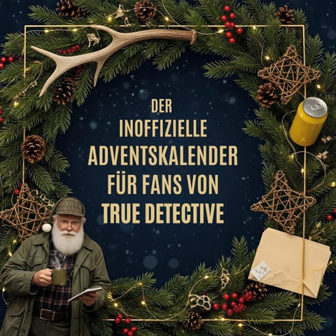 Der inoffizielle Adventskalender für Fans von True Detective