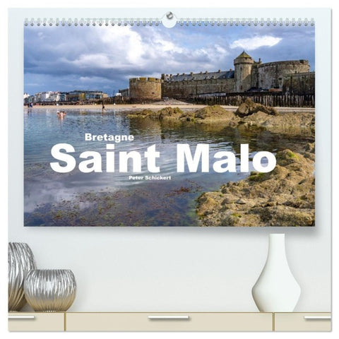 Bretagne - Saint Malo (hochwertiger Premium Wandkalender 2026 DIN A2 quer), Kunstdruck in Hochglanz