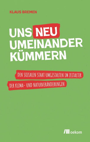 Uns neu umeinander kümmern