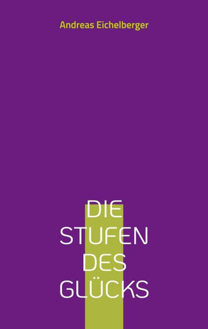Die Stufen des Glücks