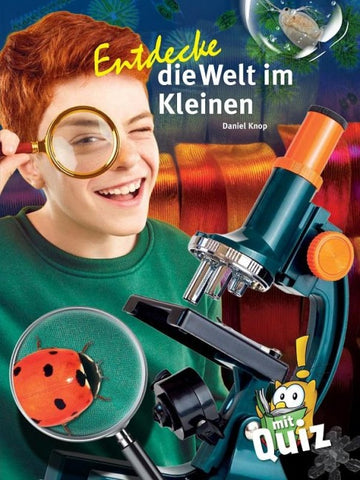 Entdecke die Welt im Kleinen