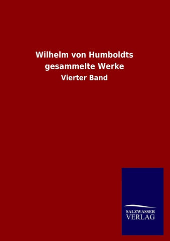 Wilhelm von Humboldts gesammelte Werke