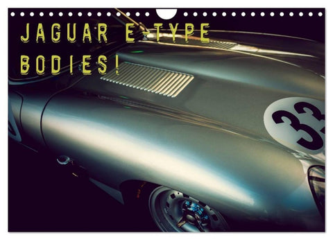 Jaguar E-Type - Bodies (Wandkalender 2027 DIN A4 quer), CALVENDO Monatskalender