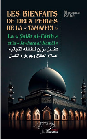 Les bienfaits de deux perles de la ' tijâniyya '