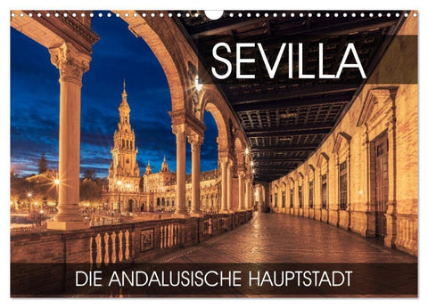 Sevilla - die andalusische Hauptstadt (Wandkalender 2027 DIN A3 quer), CALVENDO Monatskalender