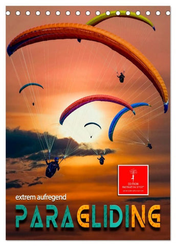 Paragliding - extrem aufregend (Tischkalender 2026 DIN A5 hoch), CALVENDO Monatskalender