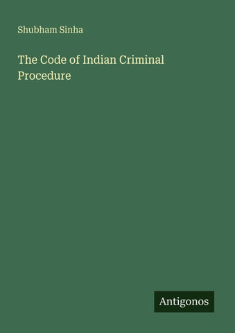 The Code of Indian Criminal Procedure