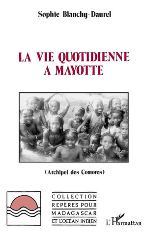 La vie quotidienne à Mayotte (Archipel des Comores)