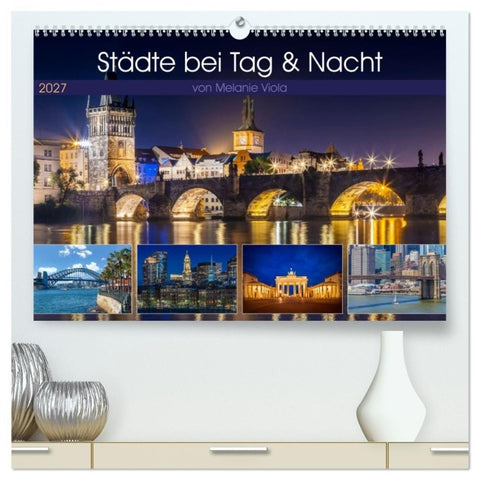 Städte bei Tag und Nacht (hochwertiger Premium Wandkalender 2027 DIN A2 quer), Kunstdruck in Hochglanz