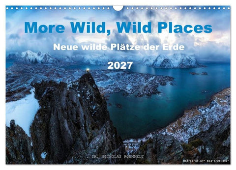 More Wild, Wild Places 2027 (Wandkalender 2027 DIN A3 quer), CALVENDO Monatskalender
